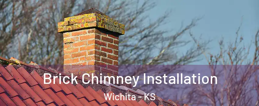  Brick Chimney Installation Wichita - KS