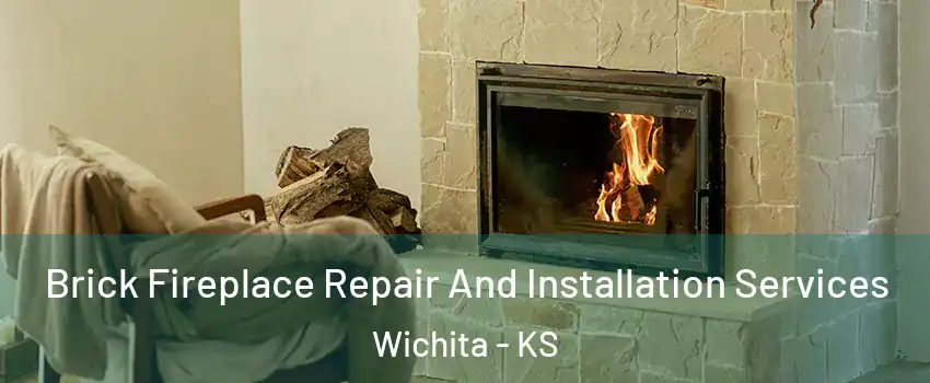  Brick Fireplace Repair And Installation Services Wichita - KS