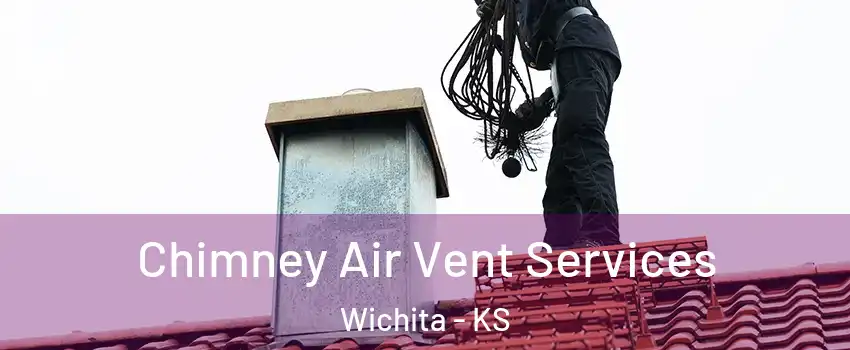  Chimney Air Vent Services Wichita - KS