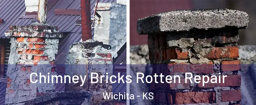  Chimney Bricks Rotten Repair Wichita - KS