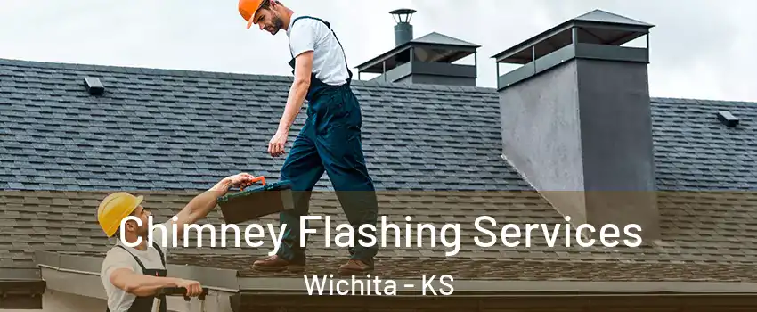  Chimney Flashing Services Wichita - KS
