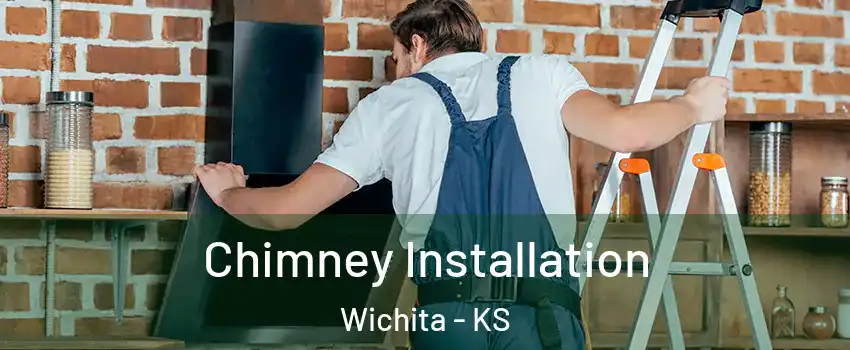  Chimney Installation Wichita - KS