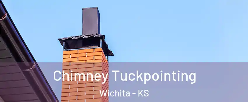  Chimney Tuckpointing Wichita - KS