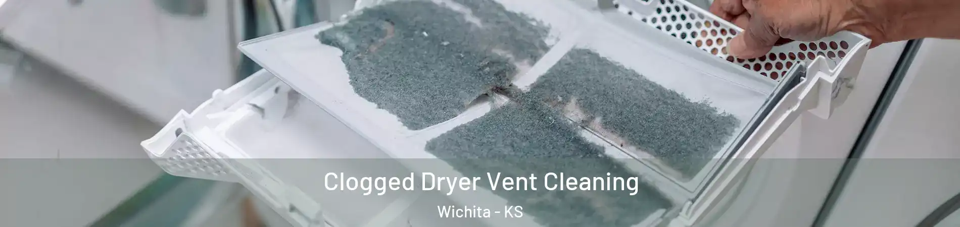  Clogged Dryer Vent Cleaning Wichita - KS