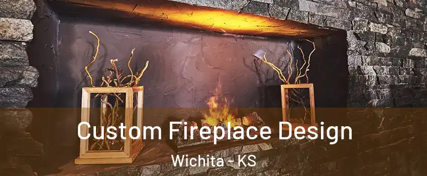  Custom Fireplace Design Wichita - KS