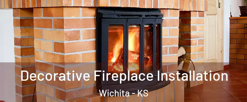  Decorative Fireplace Installation Wichita - KS