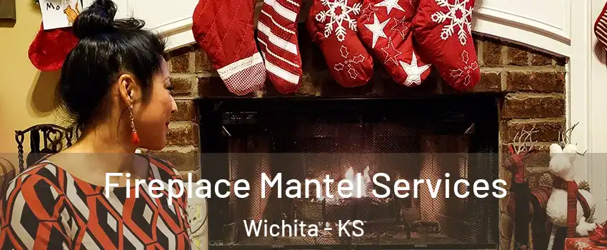  Fireplace Mantel Services Wichita - KS