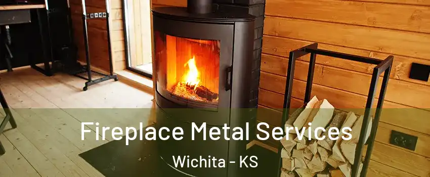  Fireplace Metal Services Wichita - KS