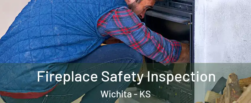  Fireplace Safety Inspection Wichita - KS