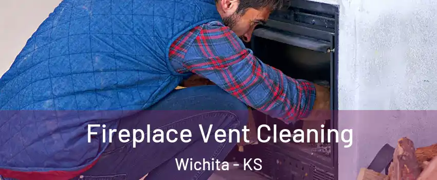  Fireplace Vent Cleaning Wichita - KS