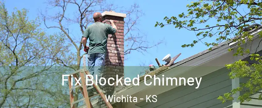  Fix Blocked Chimney Wichita - KS