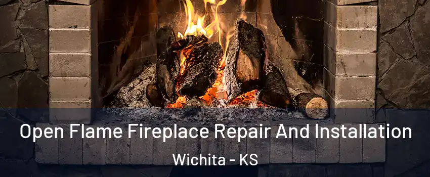  Open Flame Fireplace Repair And Installation Wichita - KS