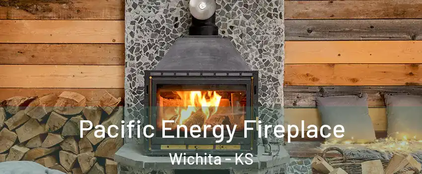 Pacific Energy Fireplace Wichita - KS