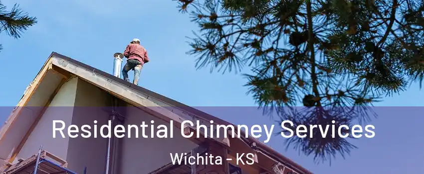  Residential Chimney Services Wichita - KS