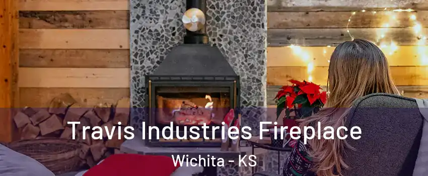 Travis Industries Fireplace Wichita - KS