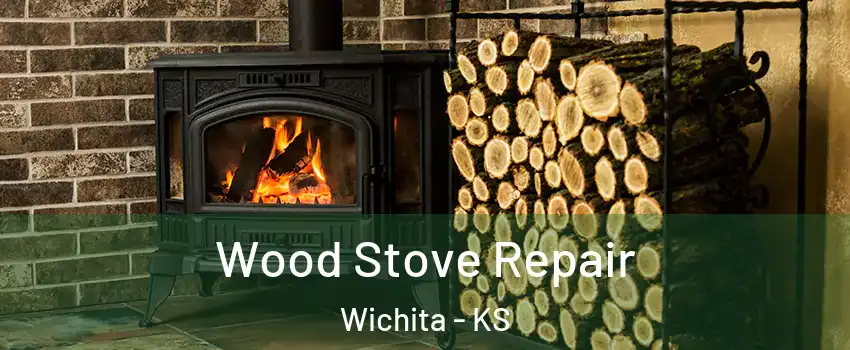  Wood Stove Repair Wichita - KS